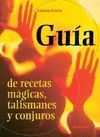 GUIA DE RECETAS MAGICAS,TALISMANES Y CONJUROS