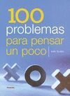 100 PROBLEMAS PARA PENSAR UN POCO