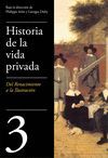 HISTORIA DE LA VIDA PRIVADA 3. DEL RENACIMIENTO A LA ILUSTRACION