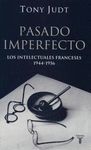 PASADO IMPERFECTO . LOS INTELECTUALES FRANCESES 1944 - 1956