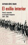 EL EXILIO INTERIOR. CARCEL Y REPRESION EN ESPAÑA FRANQUISTA 1939-1950