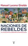 NACIONES DE REBELDES. REVOLUCIONES INDEPENDENCIA LATINOAMERICANAS