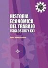HISTORIA ECONOMICA DEL TRABAJO. ( SIGLOS XIX Y XX )