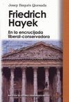 FIEDRICH HAYEK. EN LA ENCRUCIJADA LIBERAL-CONSERVADORA