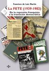 LA FETE (1939-1982) DE LA REPRESION FRANQUISTA A LA TRANSICION DEMOCRA