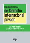 LEGISLACIÓN BÁSICA DE DERECHO INTERNACIONAL PRIVADO ED. 2013