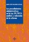 LOS PROCEDIMIENTOS ADMINISTRATIVOS EN LA LEY 39/2015: ANÁLISIS Y VALORACIÓN DE LA REFORMA