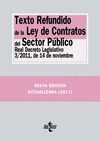 TEXTO REFUNDIDO DE LA LEY DE CONTRATOS DEL SECTOR PÚBLICO. 6ª ED. 2017