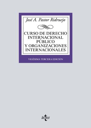 CURSO DE DERECHO INTERNACIONAL PÚBLICO Y  ORGANIZACIONES INTERNACIONALES 23ª ED. 2019