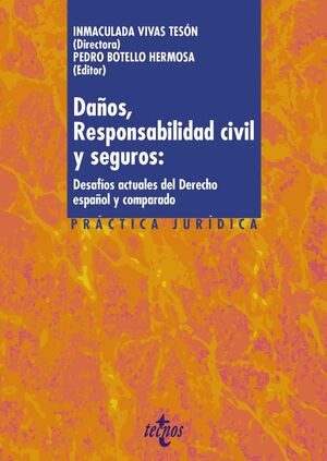 DAÑOS, RESPONSABILIDAD CIVIL Y SEGUROS: DESAFÍOS ACTUALES DEL DERECHO ESPAÑOL Y COMPARADO