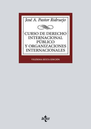 CURSO DE DERECHO INTERNACIONAL PÚBLICO Y ORGANIZACIONES INTERNACIONALES 26ª ED.