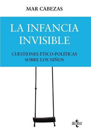 LA INFANCIA INVISIBLE: CUESTIONES ÉTICO-POLÍTICAS SOBRE LOS NIÑOS