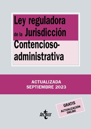 LEY REGULADORA DE LA JURISDICCIÓN CONTENCIOSO-ADMINISTRATIVA ED. 2023
