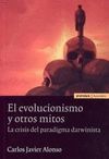 EL EVOLUCIONISMO Y OTROS MITOS. LA CRISIS DEL PARADIGMA DARWINISTA