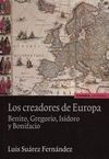 LOS CREADORES DE EUROPA. BENITO,GREGORIO,ISIDORO Y BONIFACIO