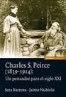 CHARLES S. PIERCE (1839-1914) UN PENSADOR PARA EL SIGLO XXI