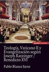 TEOLOGÍA, VATICANO II Y EVANGELIZACIÓN SEGÚN JOSEPH RAZTINGER/BENEDICTO XVI