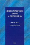 JOSEPH RATZINGER : RAZON Y CRISTIANISMO