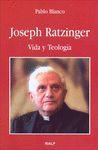 JOSEPH RATZINGER. VIDA Y TEOLOGIA