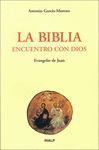 LA BIBLIA, ENCUENTRO CON DIOS. EVANGELIO DE JUAN