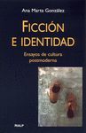 FICCION E IDENTIDAD. ENSAYOS DE CULTURA POSTMODERNA