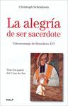 LA ALEGRIA DE SER SACERDOTE. VIDEOMENSAJE DE BENEDICTO XVI