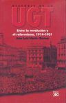 HISTORIA DE LA UGT. ENTRE REVOLUCION Y REFORMISMO. VOL. 2 1914-1
