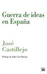GUERRA DE IDEAS EN ESPAÑA. FILOSOFIA, POLITICA Y EDUCACION
