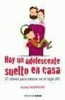 HAY UN ADOLESCENTE SUELTO EN CASA 21 CLAVES EDUCAR EN EL SIGLO XXI