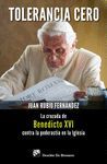 TOLERANCIA CERO. LA CRUZADA DE BENEDICTO XVI CONTRA LA PEDERASTIA