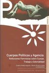 CUERPOS POLITICOS Y AGENCIA. REFLEXIONES FEMINISTAS SOBRE CUERPO, TRAB