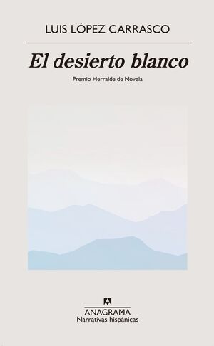 EL DESIERTO BLANCO. 41º PREMIO HERRALDE DE NOVELA 2023