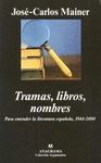 TRAMAS, LIBROS, NOMBRES. PARA ENTENDER LITERATURA ESPAÑOLA 1944-2000