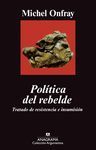 POLITICA DEL REBELDE. TRATADO DE RESISTENCIA E INSUMISION