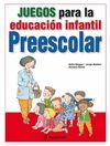JUEGOS PARA LA EDUCACION INFANTIL PREESCOLAR