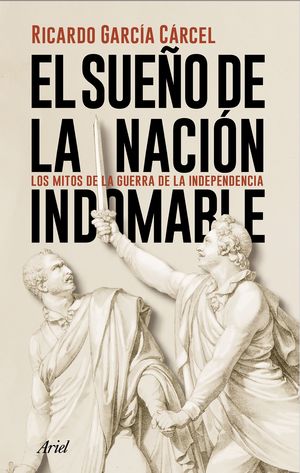 EL SUEÑO DE LA NACIÓN INDOMABLE. NUEVA ED. ACTUALIZADA