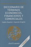 DICCIONARIO TERM. ECONOMICOS, FINANCIEROS, COMERCIALES ESPAÑOL-INGLES-