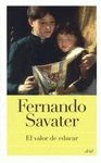 EL VALOR DE EDUCAR. BIBLIOTECA FERNANDO SAVATER