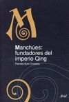 ( M) MANCHÚES: FUNDADORES DEL IMPERIO QING
