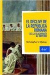 EL DECLIVE DE LA REPUBLICA ROMANA. DE LA OLIGARQUIA AL IMPERIO
