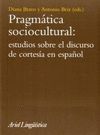 PRAGMATICA SOCIOCULTURAL: ESTUDIOS SOBRE EL DISCURSO DE CORTESIA ESPAÑ