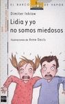LIDIA Y YO NO SOMOS MIEDOSOS (LIDIA Y YO 6)
