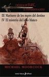 CRONICAS DE ELRIC 3 - 4 : MARINERO MARES DESTINO. MISTERIO LOBO BLANCO