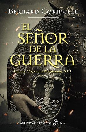 EL SEÑOR DE LA GUERRA. SAJONJES, VIKINGOS Y NORMANDOS XIII