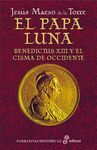EL PAPA LUNA. BENEDICTUS XIII Y EL CISMA DE OCCIDENTE -