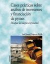 CASOS PRACTICOS SOBRE ANALISIS DE INVERSIONES Y FINANCIACION DE PYMES