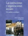 LAS INSTITUCIONES Y ORGANIZACIONES SOCIALES. UN ANALISIS SOCIOLOGICO
