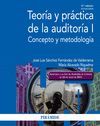 TEORÍA Y PRÁCTICA DE LA AUDITORÍA I. 6ª ED. ACTUALIZADA