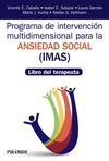 PROGRAMA DE INTERVENCIÓN MULTIDIMENSIONAL PARA LA ANSIEDAD SOCIAL (IMAS) LIBRO DEL TERAPEUTA