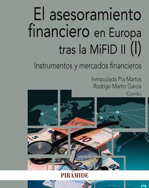EL ASESORAMIENTO FINANCIERO EN EUROPA TRAS LA MIFID II. VOL. 1